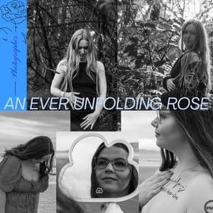 An Ever Unfolding Rose