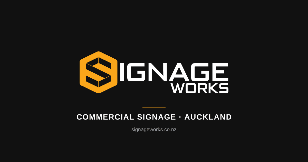 Signage Works — Sign Makers in East Tāmaki