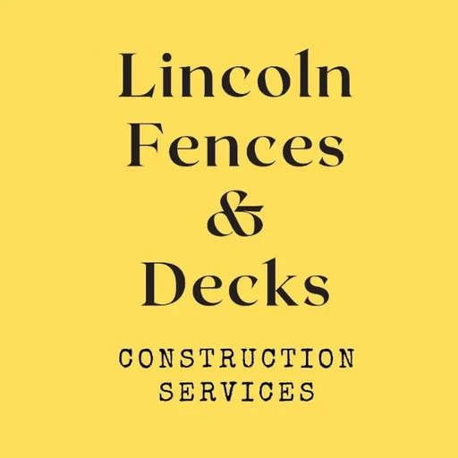 Lincoln Fences & Decks