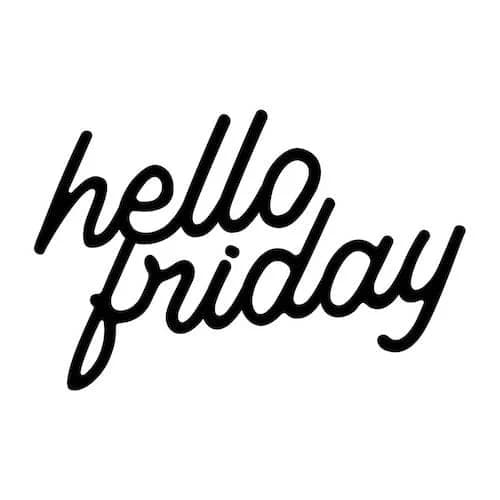 Hello Friday