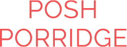 Posh Porridge