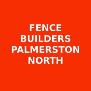 Fence Builders Palmerston North