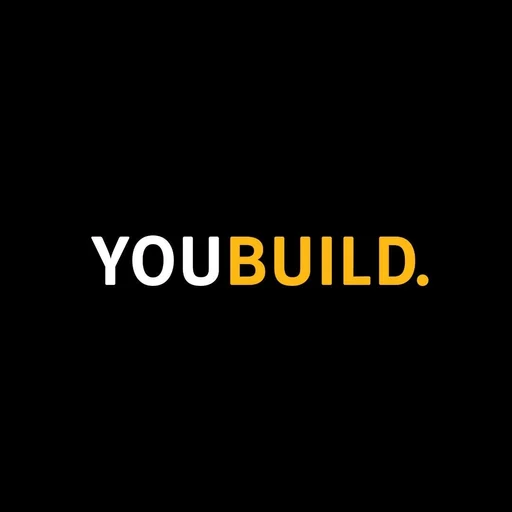 You Build