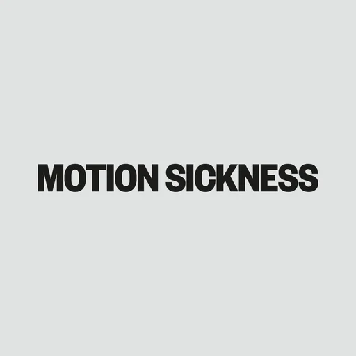 Motion Sickness
