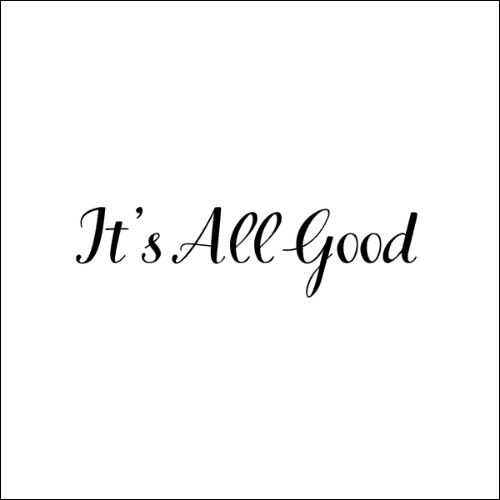 It’s All Good