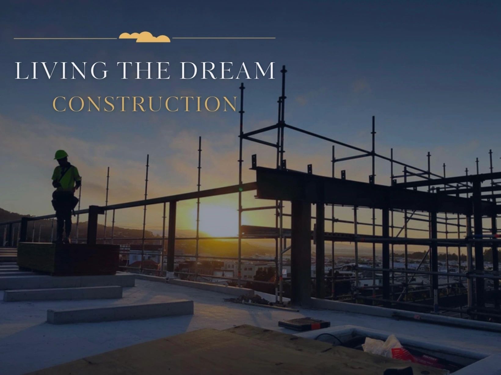 Living the Dream Construction — Construction Companies in New Zealand