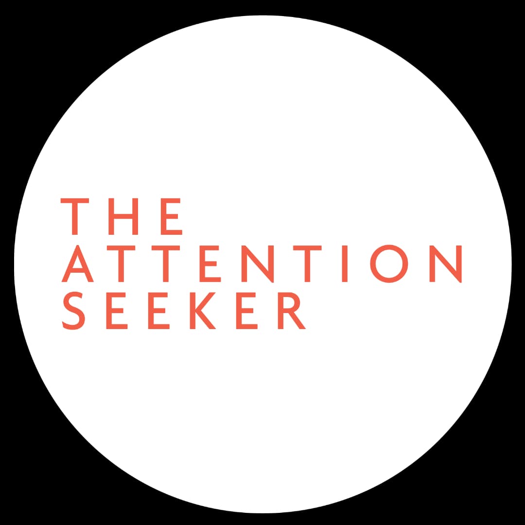 The Attention Seeker
