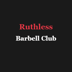 Ruthless Barbell Club